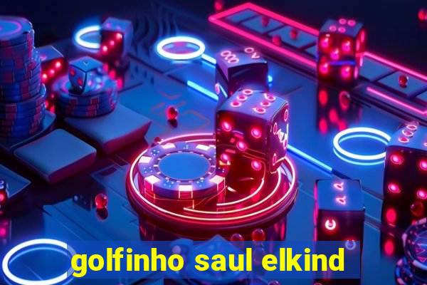 golfinho saul elkind